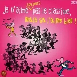 cd  - je n'aime toujours pas le classique, mais ça j'aime bien !(2009)