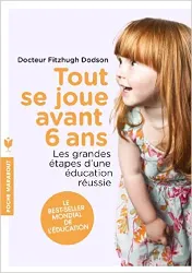 livre tout se joue avant six ans: les grandes étapes d'une éducation réussie