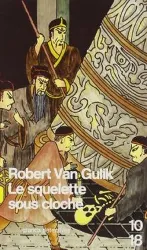 livre le squelette sous cloche : les enquêtes du juge ti, roman