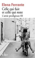 livre l'amie prodigieuse tome 3 - celle qui fuit et celle qui reste