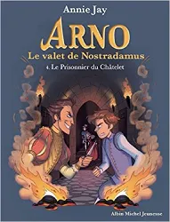 livre le prisonnier du châtelet: arno, le valet de nostradamus - tome 4