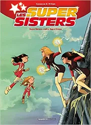 livre les sisters : les supersisters - tome 02: super sisters contre super clones