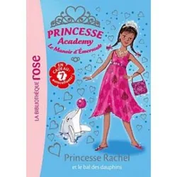 livre princesse academy - le manoir d'emeraude tome 34 - princesse rachel et le bal des dauphins