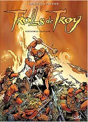 livre trolls de troy, tome 1 : histoires trolles