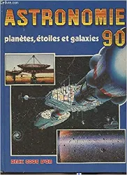 livre astronomie 90 : planètes, etoiles et galaxies