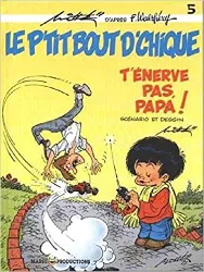 livre le p'tit - bout - d'chique : t'enerve pas, papa