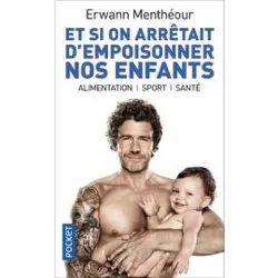 livre et si on arrêtait d'empoisonner nos enfants ?