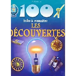 livre 100 infos a connaitre les decouvertes