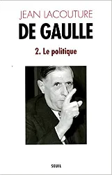 livre de gaulle - tome 2, le politique (1944 - 1959)