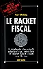 livre le racket fiscal: un inspecteur vérificateur des impôts en fonction