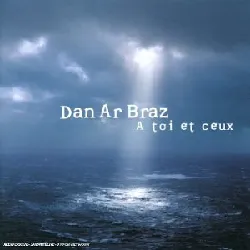 cd dan ar braz - a toi et ceux (2003)