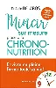 livre mincir sur mesure - grâce à la chrono - nutrition