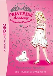 livre princesse academy - le manoir d'emeraude tome 30 - princesse amélie et le sauvetage du petit phoque