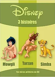 livre 3 histoires - mowgli, tarzan, simba