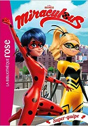 livre miraculous tome 16 - super - guêpe