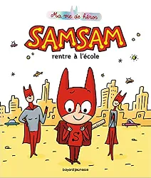 livre samsam - ma vie de héros tome 3 - samsam rentre à l'école