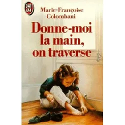 livre donne - moi la main, on traverse