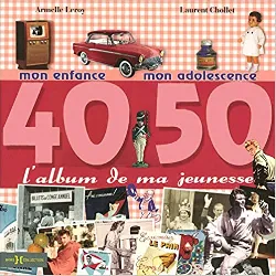 livre l'album de ma jeunesse 40 - 50