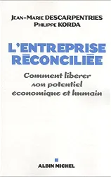 livre l'entreprise réconciliée - comment libérer son potentiel économique et humain