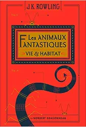 livre les animaux fantastiques - vie et habitat des animaux fantastiques