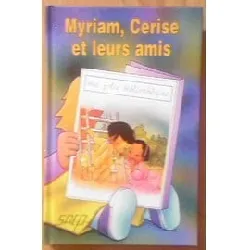 livre myriam, cerise et leurs amis