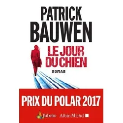 livre patrick bauwen le jour du chien