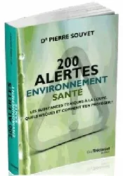 livre 200 alertes santé environnement - les substances toxiques à la loupe. quels risques et comment se pr