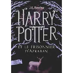 livre harry potter tome 3 - harry potter et le prisonnier d'azkaban