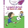 livre j'apprends à lire avec sami et julie - le match de foot de sami et julie