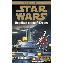 livre les x - wings tome 3 - un piège nommé krytos