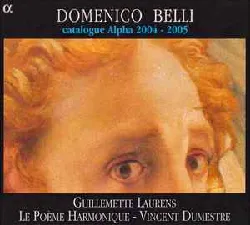 cd domenico belli - guillemette laurens, le poème harmonique - vincent dumestre - il nuovo stile + catalogue alpha 2004 - 2005 (20