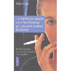 livre la méthode simple pour les femmes qui veulent arrêter de fumer - arrêter de fumer sans prendre du poids, c'est possible !