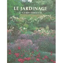 livre le jardinage - le guide essentiel. avant propos de de stefan buczacki, photographies de steve wooster