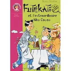 livre les énigmes de futékati - futékati et l'extraordinaire niko cacao