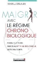 livre maigrir avec le régime chrono biologique