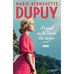 livre marie bernadette dupy abigael ou le secret des anges