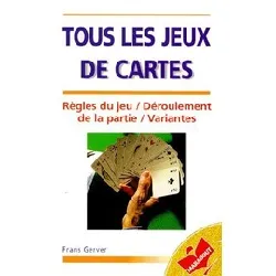 livre tous les jeux de cartes - règles du jeu, déroulement de la partie, variantes - poche