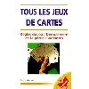 livre tous les jeux de cartes - règles du jeu, déroulement de la partie, variantes - poche