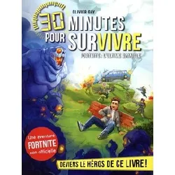 livre 30 minutes pour survivre - poche - fortnite : l'ultime bataille