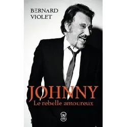 livre johnny, le rebelle amoureux - poche