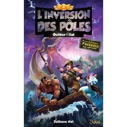 livre l'inversion des pôles tome 2 - quitter l'îlot