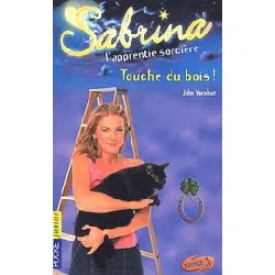 livre sabrina tome 22 : touche du bois ! - poche