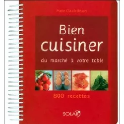 livre bien cuisiner - du marché à votre table - ne