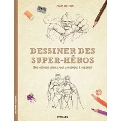 livre dessiner des super - héros - une méthode simple pour apprendre à dessiner - grand format