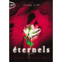 livre eternels tome 3 - poche - le pays des ombres