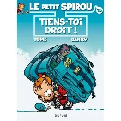 livre le petit spirou tome 15 - album - tiens - toi droit !