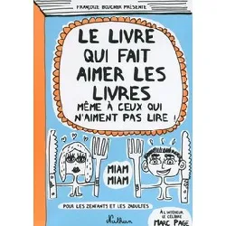 livre le qui fait aimer les livres - (même à ceux qui n'aiment pas lire !) - album