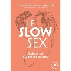 livre le slow sex - s'aimer en pleine conscience - grand format