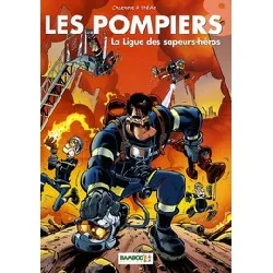 livre les pompiers tome 8 - album - la ligue des sapeurs - héros