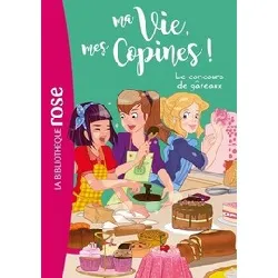 livre ma vie, mes copines ! tome 11 - poche - le concours de gâteaux